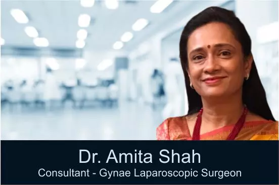 Dr Amita Shah, Best Laparoscopic Gynae Surgeon in India, Best Gynaecologist for Delivery Gurgaon, Best Gynaecologist for Fibroid Surgery in India, Best Gynaecologist for Ovarian Cyst in Gurgaon India